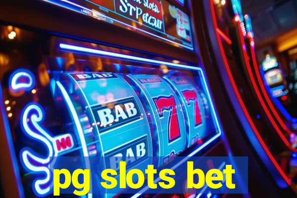 pg slots bet